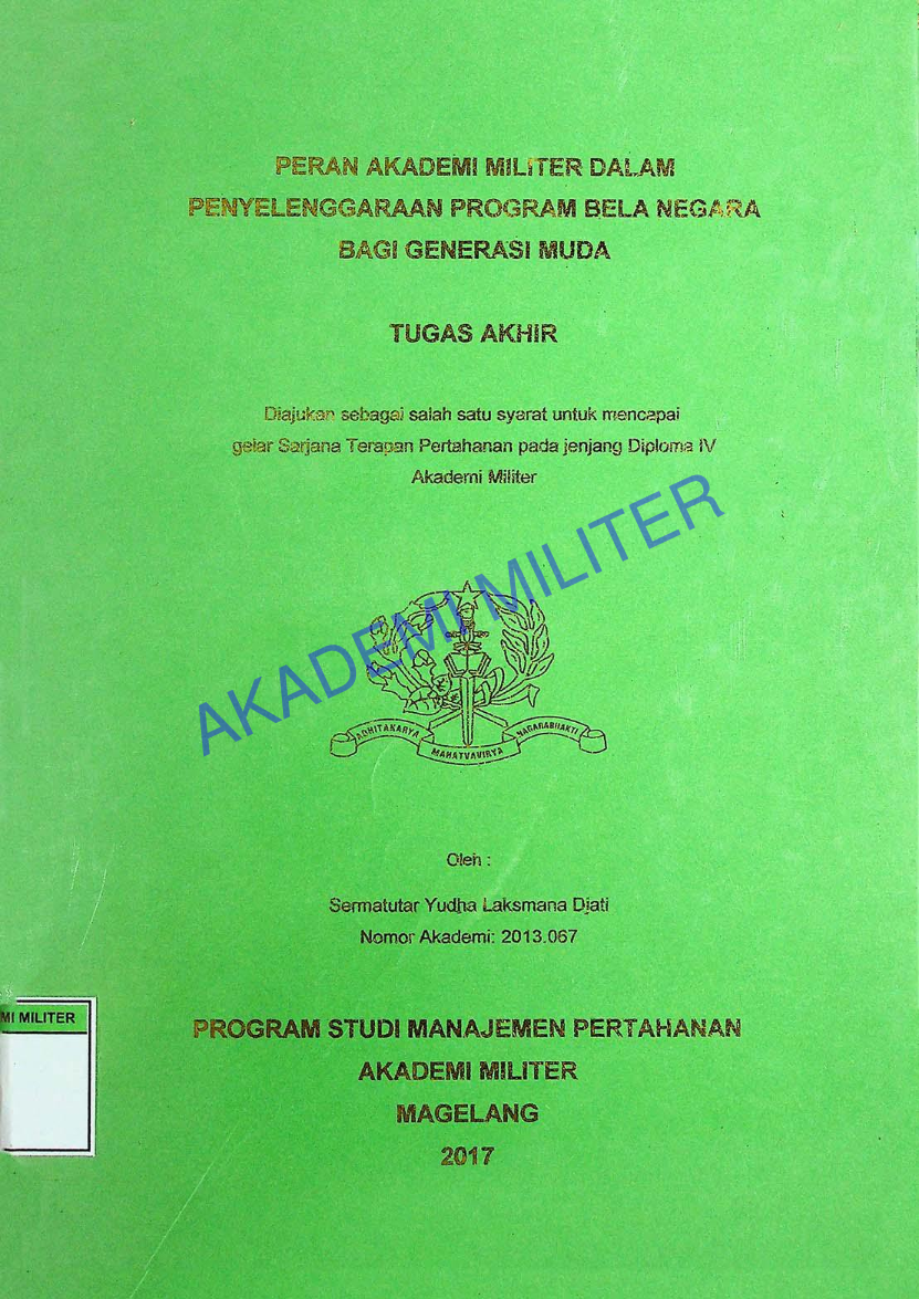 PERAN AKADEMI MILITER DALAM PENYELENGGARAAN PROGRAM BELA NEGARA BAGI GENERASI MUDA